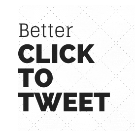 Better Click To Tweet